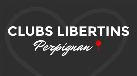 club libertin perpignan|Club libertin Perpignan